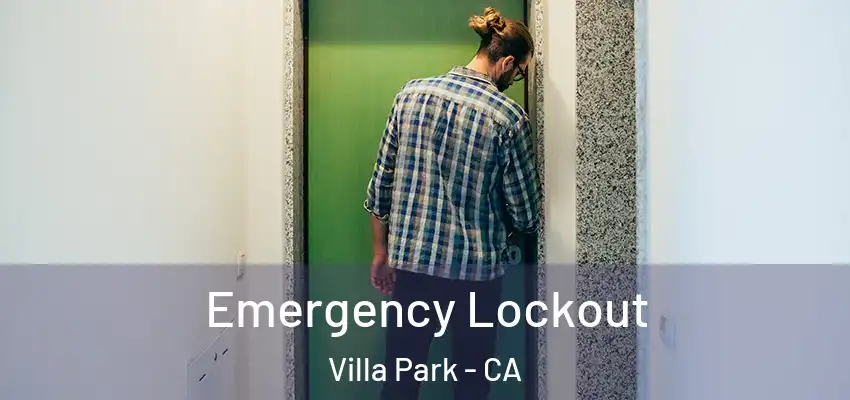  Emergency Lockout Villa Park - CA